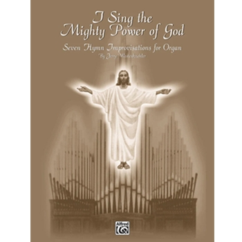 I Sing the Mighty Power of God