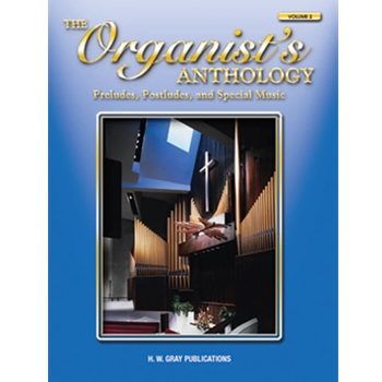 The Organist's Anthology, Volume 2 - Preludes, Postludes, and Special Music