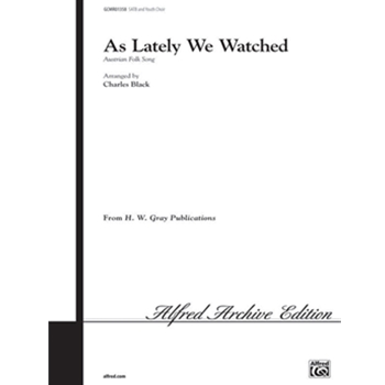 As Lately We Watched by - C. Black - for Choir