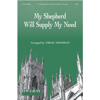 My Shepherd Will Supply My Need by - Thomson Virgil - for SAB