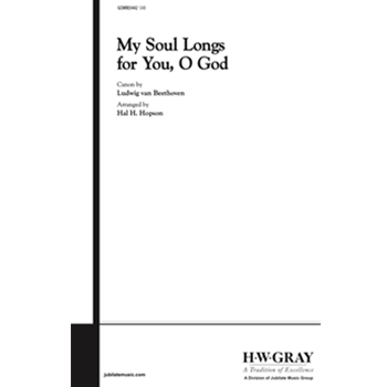 My Soul Longs for You O God by Beethoven Ludwig van - Hopson Hal H - for Choir
