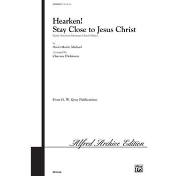Hearken! Stay Close to Jesus Christ by Michael / arr. Clare - Dickinson Clarence - for Choir