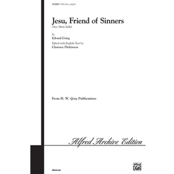 Jesu Friend of Sinners (Ave Maris Stella) by Grieg Edvard for SATB divisi a cappella