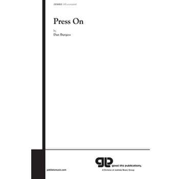 Press On by Burgess Dan for Choir