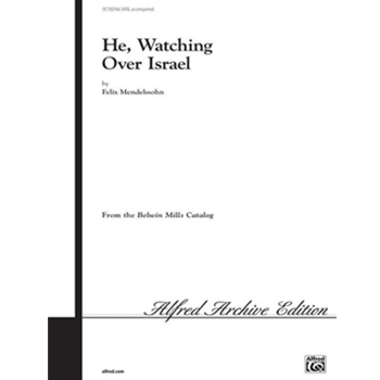 He Watching Over Israel (from Elijah) by Mendelssohn Felix for Choir