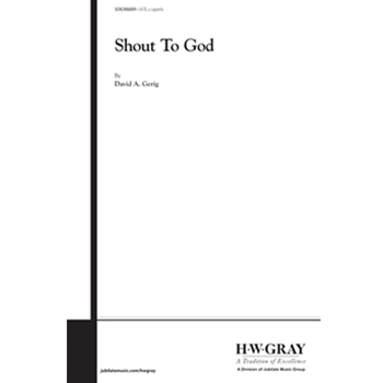 Shout to God by Gerig David for SATB a cappella