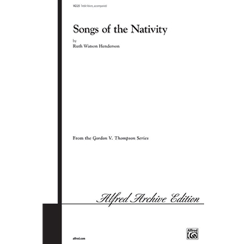 Songs of the Nativity (Six Songs) by Henderson Ruth Watson for Choir
