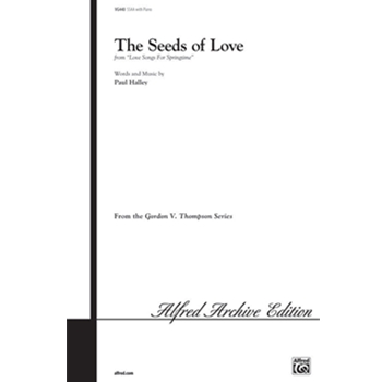 Seeds of Love (from Love Songs for Springtime) by Halley Paul for Choir