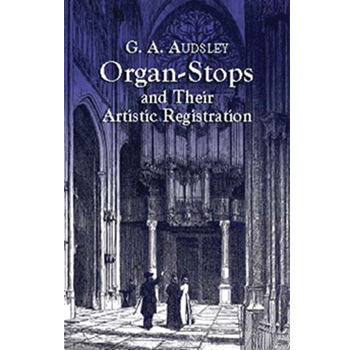 Organ Stops and Their Artistic Registration