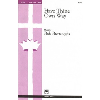 Have Thine Own Way