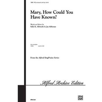 Mary, How Could You Have Known?