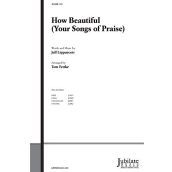 How Beautiful (Your Songs of Praise)