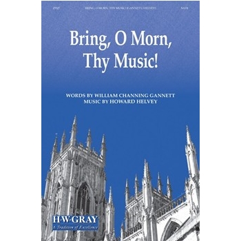 Bring, O Morn, Thy Music!