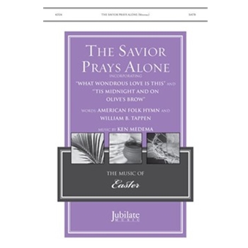 The Savior Prays Alone