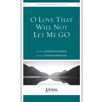 O Love That Will Not Let Me Go