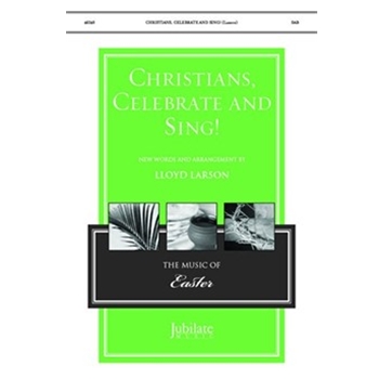 Christians, Celebrate and Sing!