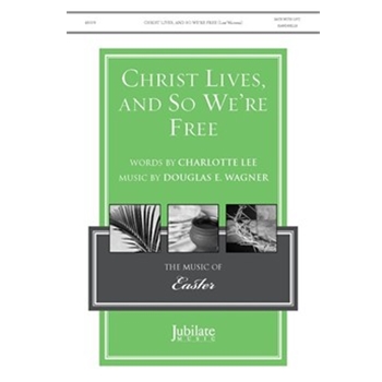 Christ Lives, and So We're Free
