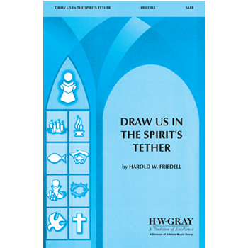 Draw Us in the Spirit's Tether