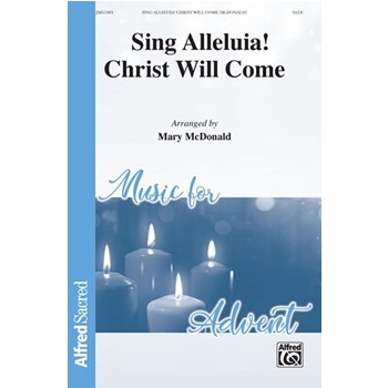 Sing Alleluia! Christ Will Come