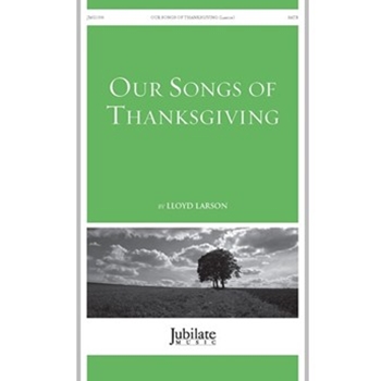 Our Songs of Thanksgiving