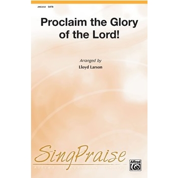 Proclaim the Glory of the Lord!