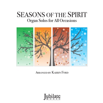 Seasons of the Spirit by - Ford Karrin - for Organ Collection