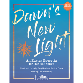 Dawn's New Light - An Easter Operetta