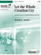 Let the Whole Creation Cry