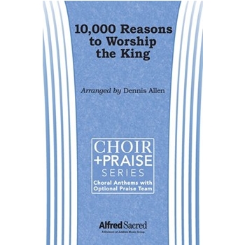 10,000 Reasons to Worship the King