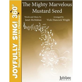 The Mighty Marvelous Mustard Seed