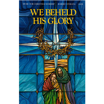 We Beheld His Glory