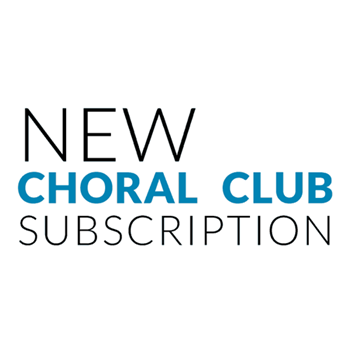 New Choral Club Subscription - 1 Year