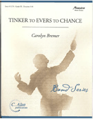 Tinker To Evers To Chance by Bremer Carolyn for Concert Band