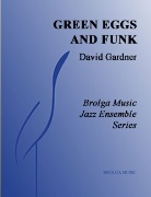 Green Eggs and Funk by Gardner David for Jazz Ensemble