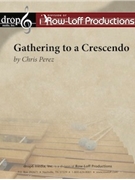 Gathering to a Crescendo