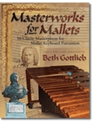 Masterworks For Mallets by - Gottlieb Beth - for Marimba Solo