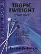 Tropic Twilight by Bailey Brian for Percussion Ensemble