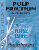 Pulp Friction by Crockarell Chris for Percussion Choir