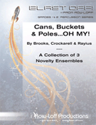 Cans Buckets & Poles... Oh My by Crockarell Rayius and for Percussion Choir