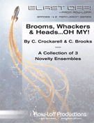 Brooms Whackers & Heads... Oh My by Crockarell and Brooks for Percussion Collection