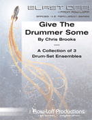 Give The Drummer Some by Brooks Chris for Percussion Quintet