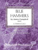 Blue Hammers by Campbell James for Timpani Solo