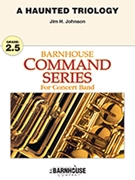 A Haunted Trilogy by Johnson Jim H for Concert Band