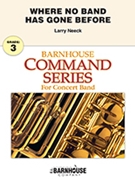 Where No Band Has Gone Before by Neeck Larry for Concert Band