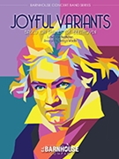 Joyful Variants: Based on Themes of Beethoven by Beethoven Ludwig van - Wada Naoya - for Concert Band