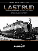 Last Run: Commemorating the Demise of an "Ugly Duckling" Diesel Locomotive by Holsinger David R for Concert Band (includes oversize score)