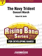 The Navy Trident: Concert March by Smith Robert W for Concert March