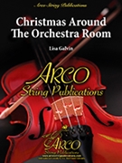 Christmas Around The Orchestra Room by Galvin Lisa for String Orchestra