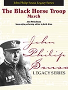 The Black Horse Troop: March by Sousa John Philip - Brion Keith - for Concert March