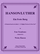 Ein Feste Burg for Trombone Quartet by Luther Martin - Hanson Wesley - for Trombone Quartet